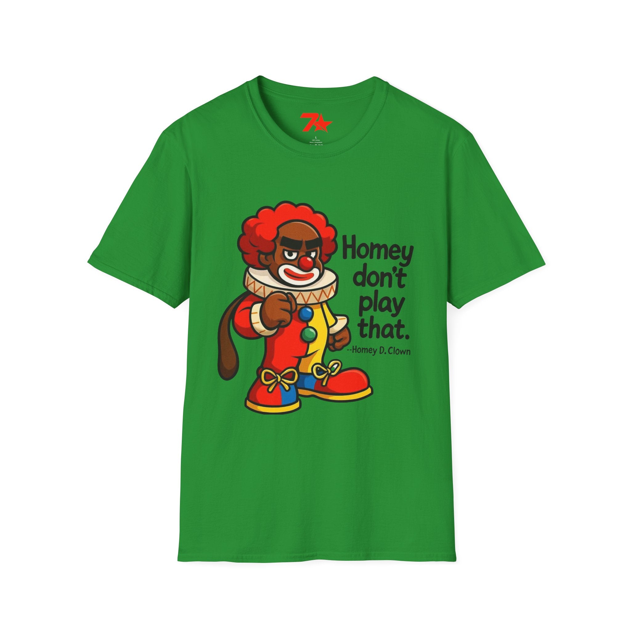 Homey Da Clown Tee, Homey Dont Play Dat. Unisex Softstyle T-Shirt