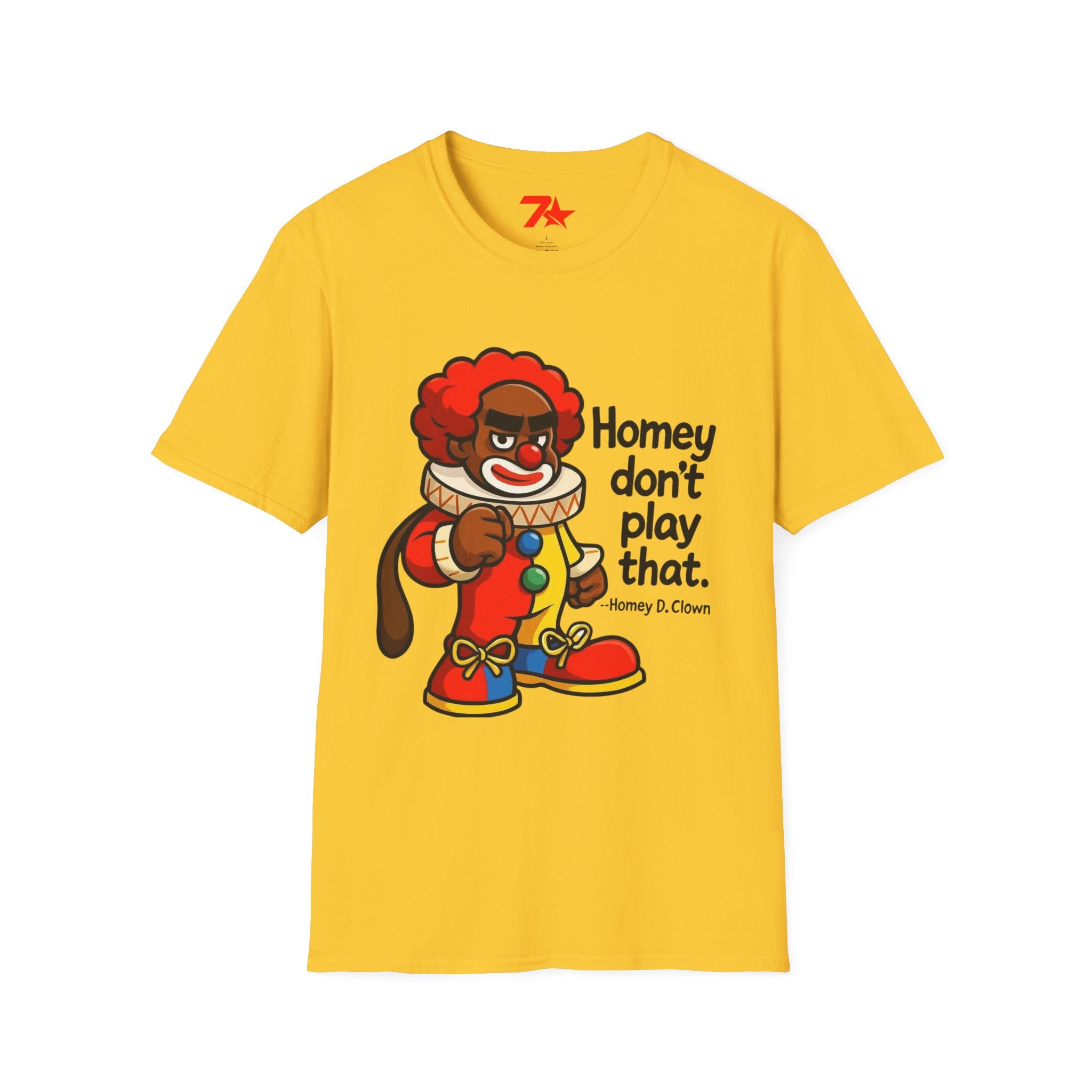 Homey Da Clown Tee, Homey Dont Play Dat. Unisex Softstyle T-Shirt