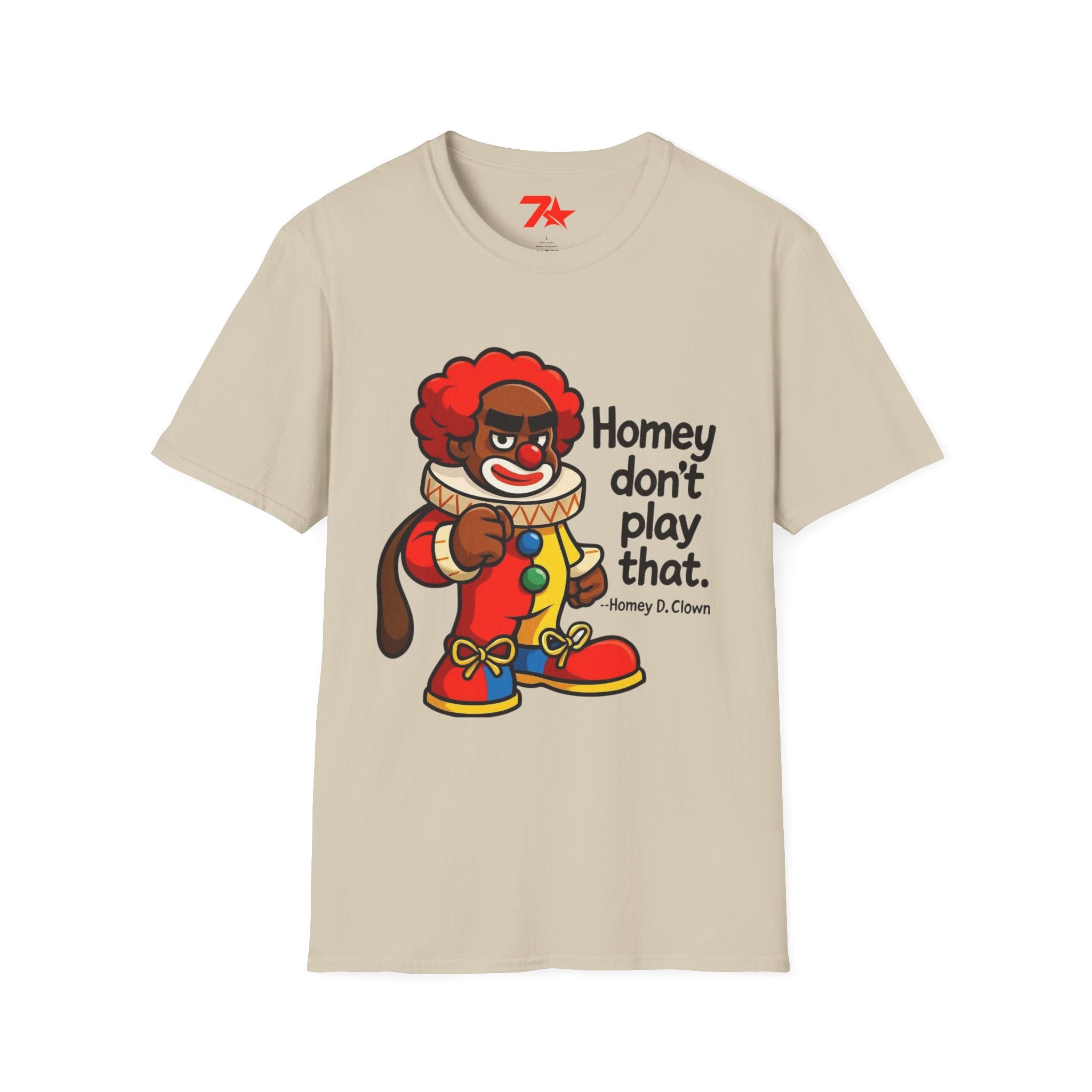 Homey Da Clown Tee, Homey Dont Play Dat. Unisex Softstyle T-Shirt